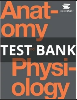 Test Bank for Anatomy and Physiology 1st Edition by Openstax