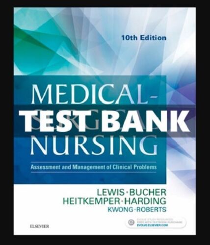 TESTBANK LEWIS Medical Surgical Nursing Assessment and Management 10th Edition