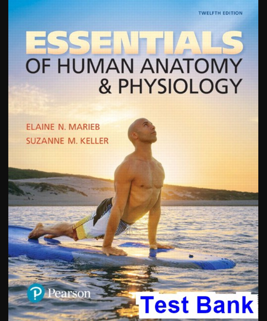 TEST BANK Essentials of Human Anatomy and Physiology 12th Edition Marieb Keller