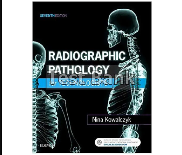 Test Bank Radiographic Pathology for Technologists by Nina Kowalczyk 7th Edition