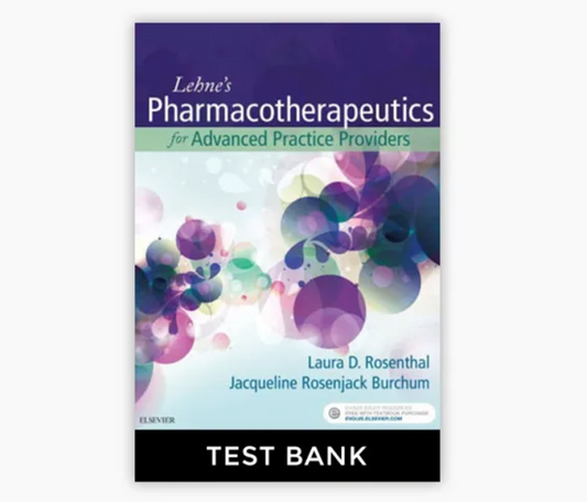 Test Bank Lehne's Pharmacotherapeutics for Advanced Practice Providers, 1st Edition Rosenthal, Burchum