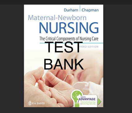 Test Bank Maternal-Newborn Nursing The Critical Components of Nursing Care 3rd Edition