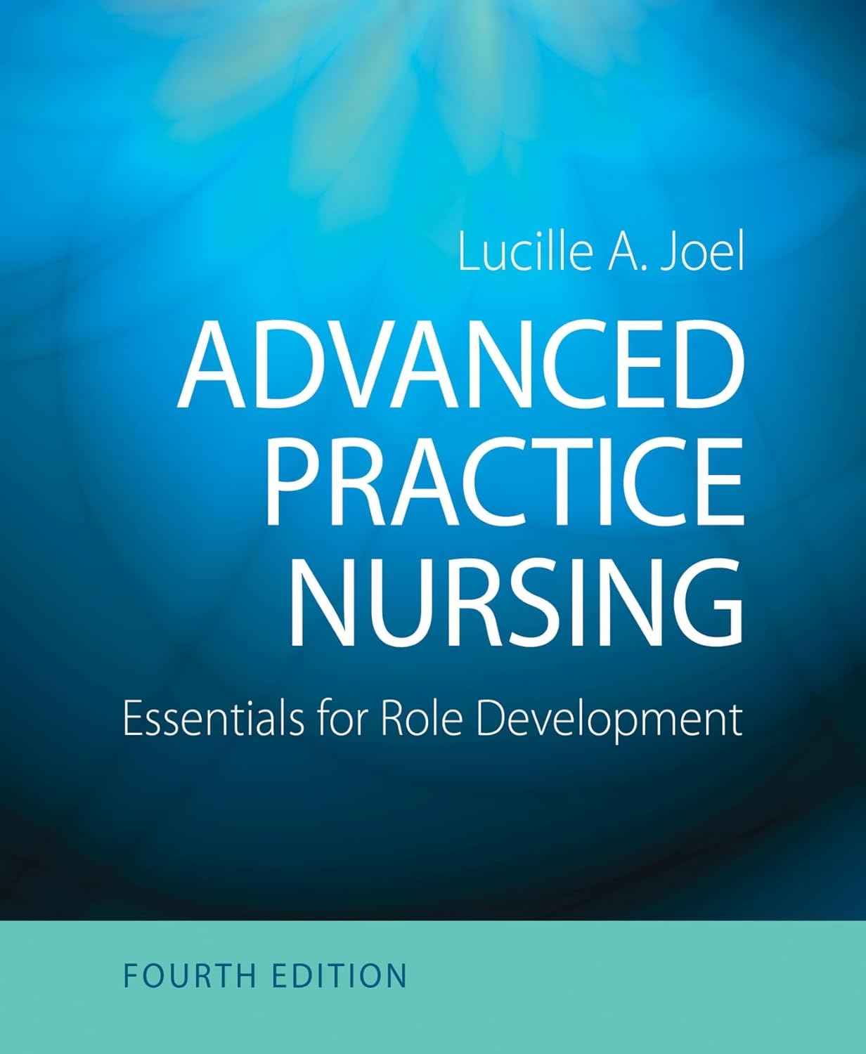 E-Textbook Advanced Practice Nursing: Essentials for Role Development 4th Edition by Lucille A. Joel