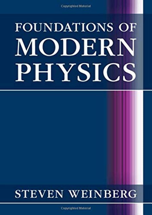 E-Textbook Foundations of Modern Physics 1st Edition by Steven Weinberg eBook ebook