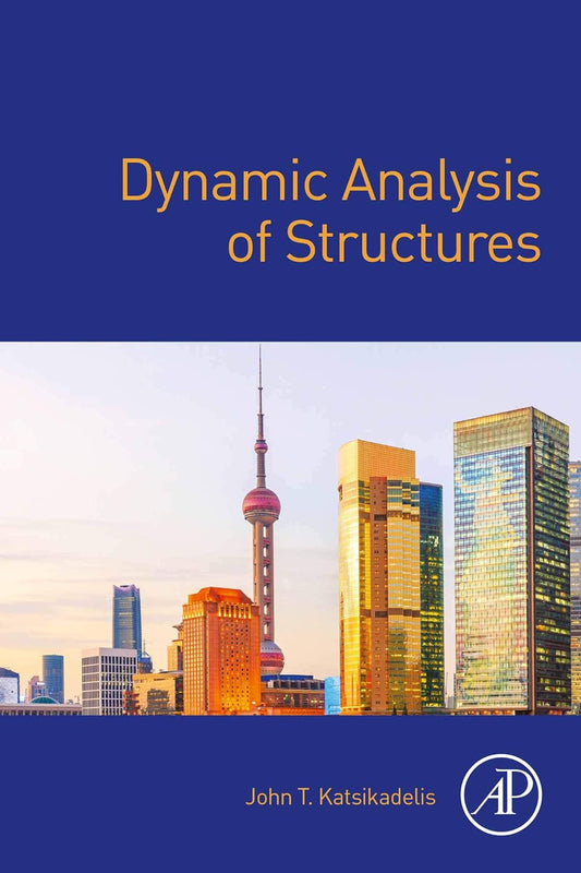 E-Textbook Dynamic Analysis of Structures 1st Edition by John T. Katsikadelis PDF ebook