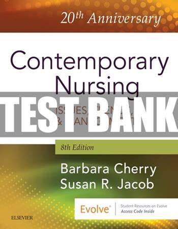 Contemporary Nursing Issues Trends and Management 8th Edition Cherry Test Bank