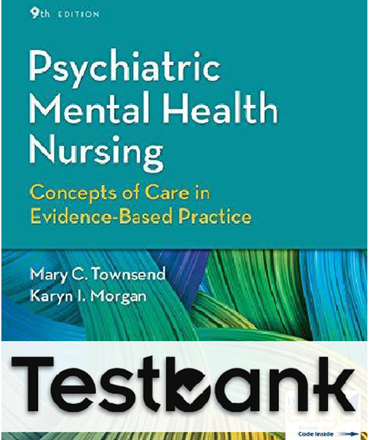 TEST BANK Psychiatric Mental Health Nursing 9th Edition Morgan Townsend Davis