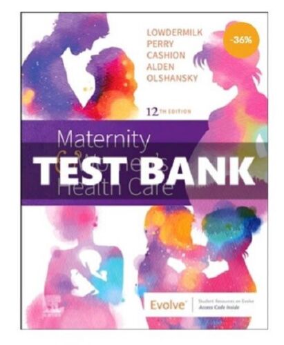 TEST BANK Maternity and Women’s Health Care 12th Edition Lowdermilk Nursing PDF