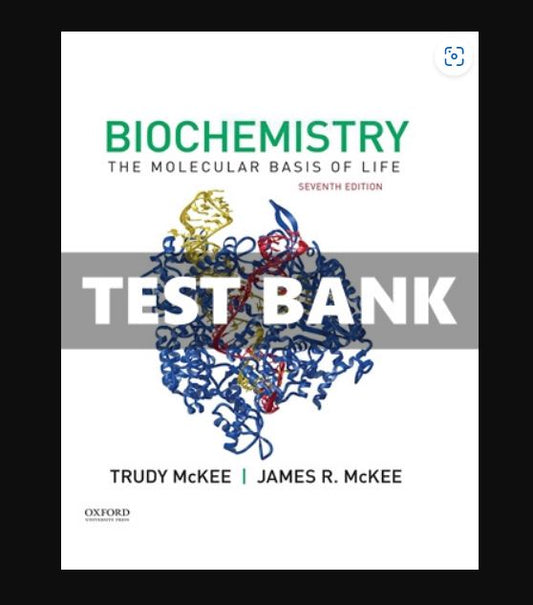 TEST BANK Biochemistry The Molecular Basis of Life 7th Edition McKee Exam PDF