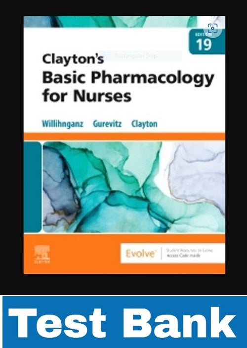 TEST BANK Claytons Basic Pharmacology for Nurses 19th Edition Willihnganz LVN/LPN