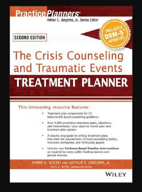 The Crisis Counseling and Traumatic Events Treatment Planner, with DSM-5 Updates, 2nd Edition (Practice Planners)