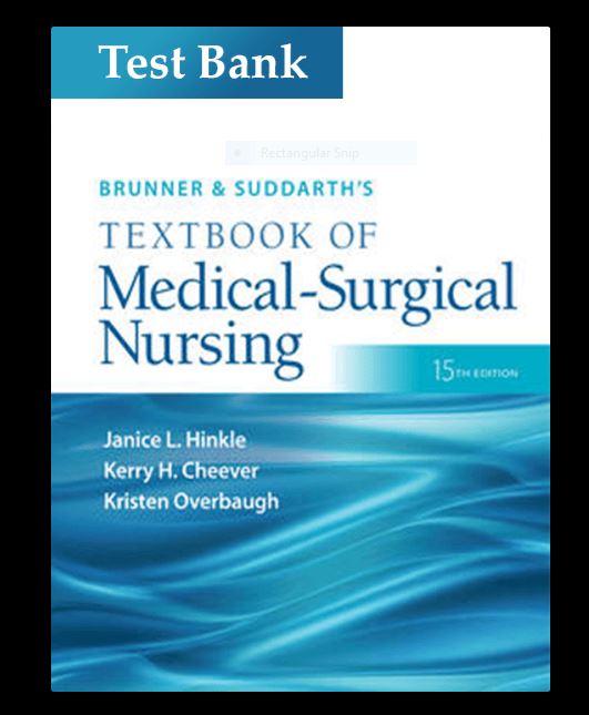 TEST BANK Brunner & Suddarth's Medical Surgical Nursing 15th Edition Hinkle Complete
