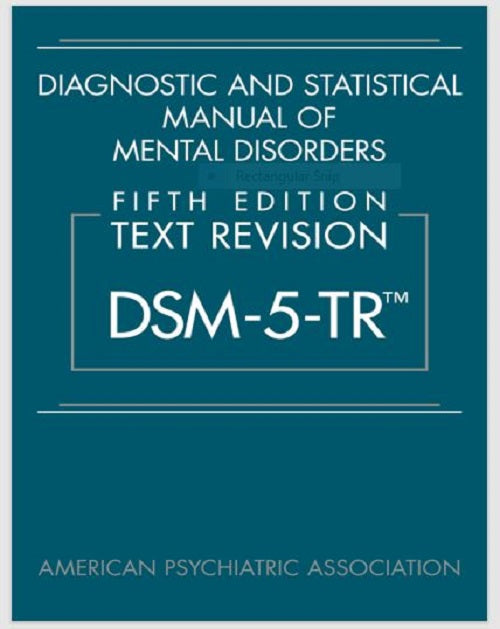 DSM-5-TR Diagnostic and Statistical Manual of Mental Disorders 5th Edition Text Revision