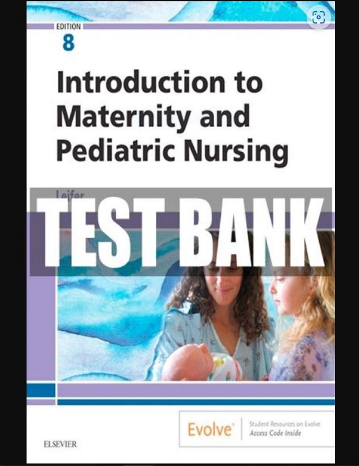 Test Bank Introduction to Maternity and Pediatric Nursing 8th Edition LVN LPN Gloria Leifer Digital Student