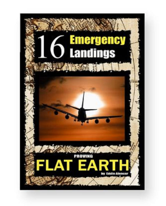 16 Emergency Landings Proving Flat Earth by Eddie Alencar E-BOOK Digital Download