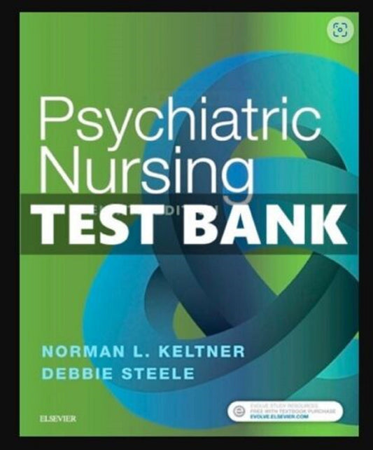 Test Bank Complete Keltner Steele Psychiatric Nursing 8th Edition Study Exam PDF