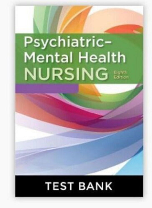 TESTBANK Psychiatric Mental Health Nursing 8th Edition Sheila Videbeck