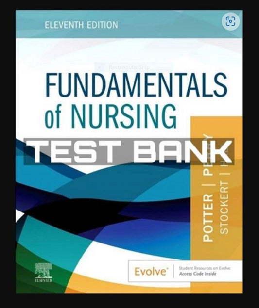 Fundamentals of Nursing 11th by Potter Perry Test Bank Exam
