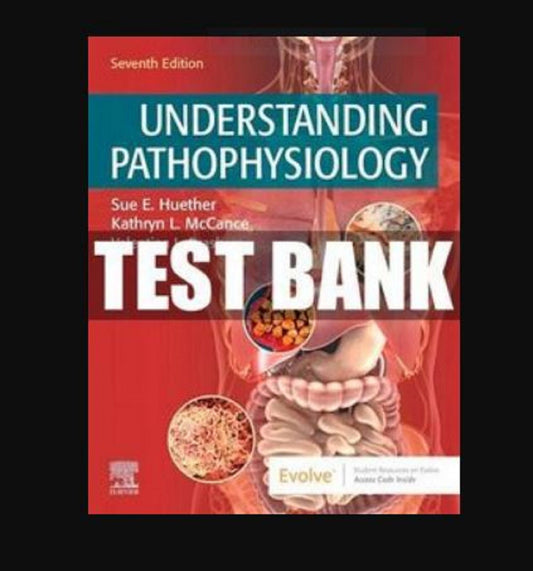 Test Bank for Understanding Pathophysiology 7th Edition Huether Instant Download
