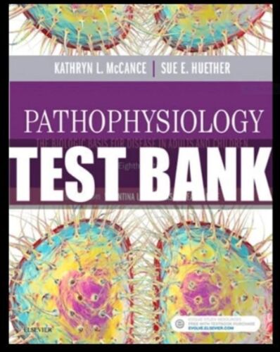 TEST BANK McCance, Huether Pathophysiology The Biological Basis Nursing 8th Edition PDF