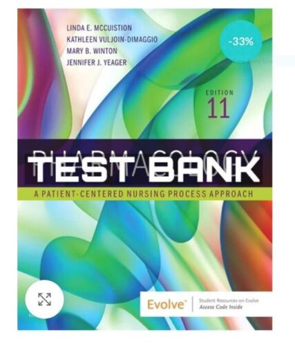 TEST BANK Pharmacology A Patient-Centered Nursing Process Approach, 11th Edition